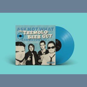 Ask Not What The Tremolo Beer Gut Can Do for You... - 2026 Danish Crunchy Frog label Blue vinyl 15-track LP (Pre-Order)