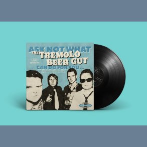 Ask Not What The Tremolo Beer Gut Can Do for You... - 2026 Danish Crunchy Frog label 15-track LP (Pre-Order)