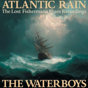 Atlantic Rain: The Lost Fisherman's Blues Recordings - 2026 UK Chrysalis Records 26-track 3LP set