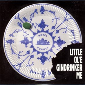 Little Ol'e Gindrinker Me