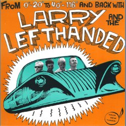 From 0 - 20 To 40 - 160 And Back With Larry And The Lefthanded