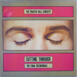 Cutting Through - The Final Recordings