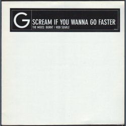 Scream If You Wanna Go Faster (The Mixes: Burnt/Rob Searle) - 2001 UK 2-track Promotional Issue 12"
